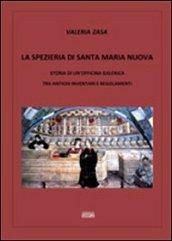 La spezieria di Santa Maria Nuova. Storia di un'officina galenica tra antichi inventari e regolamenti