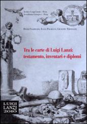 Tra le carte di Luigi Lanzi: testamento, inventari e diplomi