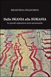 Dalla Skania alla S(i)kania. Le grandi migrazioni proto-germaniche