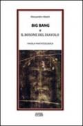 Big bang e il bosone del diavolo. Favola fantateologica