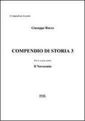 Compendio di storia. Per la Scuola media. 3.Il Novecento