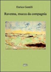 Ravenna, mucca da compagnia