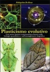 Plasticismo evolutivo. Una nuova ipotesi evoluzionistica basata sulla biologia quantistica e sull'entanglement olografico