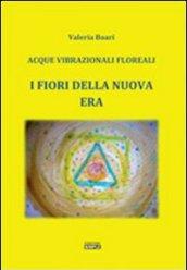 I fiori della Nuova Era. Acque vibrazionali floreali