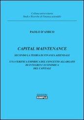 Capital maintenance. Secondo la teoria finanza aziendale. Una verifica empirica del concetto allargato di integrità economica del capitale