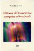 Manuale del trattamento energetico-vibrazionale