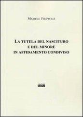 La tutela del nascituro e del minore in affidamento condiviso