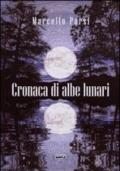 Cronaca di albe lunari