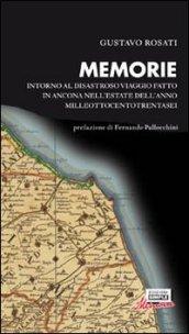 Memorie. Intorno al disastroso viaggio fatto in Ancona nell'estate dell'anno milleottocentotrentasei