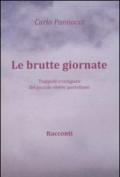 Le brutte giornate. Trappole e congiure del piccolo vivere quotidiano