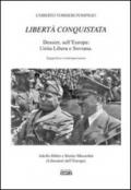 Libertà conquistata. Dossier sull'Europa. Unita libera e sovrana