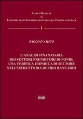 L'analisi finanziaria dei settori prenditori di fondi. Una verifica empirica di settore nell'istruttoria di fido bancario