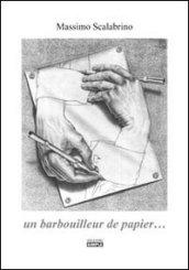 Un barbouilleur de papier...