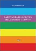 La dittatura democratica dei lavoratori garantiti