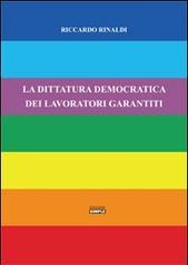 La dittatura democratica dei lavoratori garantiti