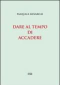 Dare al tempo di accadere