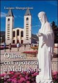 Odissea con apoteosi a Medjugorje