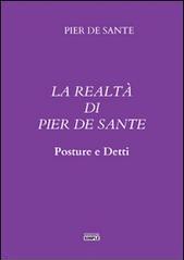 La realtà di Pier De Sante. Posture e detti