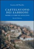 Castelnuovo dei Sabbioni. Miserie e guerre del novecento. Ricordi d'infanzia