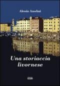 Una storiaccia livornese