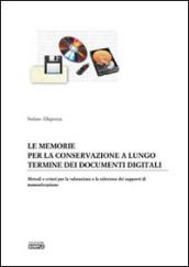 Le memorie per la conservazione a lungo termine dei documenti digitali. Metodi e criteri per la valutazione e la selezione dei supporti di memorizzazione