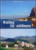 Waiting for addimuru. FRom the beautiful Sicilian sea to the rolling hills of the Marche