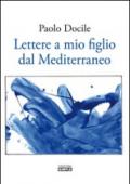 Lettere a mio figlio dal Mediterraneo