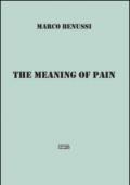 The meaning of pain. Ediz. italiana