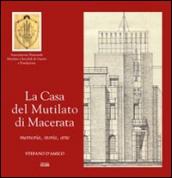 La casa del mutilato di Macerata. Memoria, storia, arte