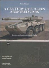 A Century of italian armored cars-Un secolo di autoblindate in Italia. Ediz. bilingue