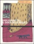 Il gioco delle regole. Catalogo della mostra (Carpi, 2 ottobre-29 novembre 2009). Ediz. illustrata