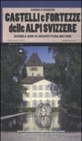 Castelli e fortezze delle Alpi Svizzere. Duemila anni di architettura militare