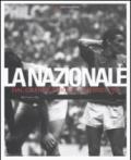 Nazionale. Dal grande Torino a Messico '70. Ediz. illustrata