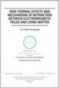 Non-thermal effects and mechanisms of interaction between electromagnetic fields and living matter