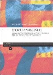 Ipovitaminosi D. Prevenzione e trattamento nel neonato, nel bambino e nell'adolescente