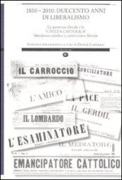 1810-2010: duecento anni di liberalismo. La questione liberale e la civiltà cattolica liberalismo cattolico