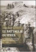Le battaglie di Ypres. Il saliente più conteso della grande guerra