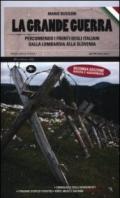 La grande guerra. Percorrendo i fronti degli italiani dalla Lombardia alla Slovenia