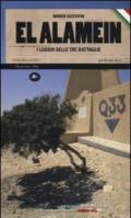 El Alamein. I luoghi delle tre battaglie