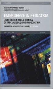 Emergenze in pediatria. Linee-guida della Scuola di specializzazione in pediatria dell'Università degli studi di Parma