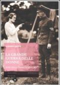 La Grande Guerra delle donne. Rose nella terra di nessuno