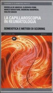 La capillaroscopia in reumatologia. Semiotica e metodi di scoring