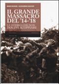 Il grande massacro del '14-'18. La guerra che non doveva scoppiare