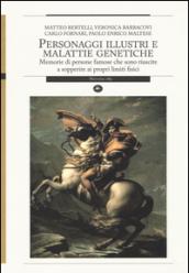 Personaggi illustri e malattie genetiche. Memorie di persone famose che sono riuscite a sopperire ai propri limiti fisici