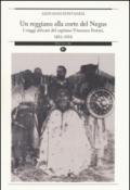 Un reggiano alla corte del Negus. I viaggi africani del capitano Vincenzo Ferrari, 1831-1910