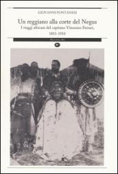 Un reggiano alla corte del Negus. I viaggi africani del capitano Vincenzo Ferrari, 1831-1910