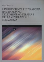 L'insufficienza respiratoria: basi razionali dell'ossigeno-terapia e della ventilazione meccanica