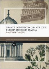 Grandi uomini con grandi idee: i Crespi di Crespi d'Adda