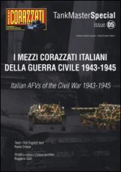 I mezzi corazzati italiani della guerra civile (1943-1945). Tank master special. Ediz. italiana e inglese