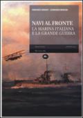 Navi al fronte. La marina italiana e la grande guerra